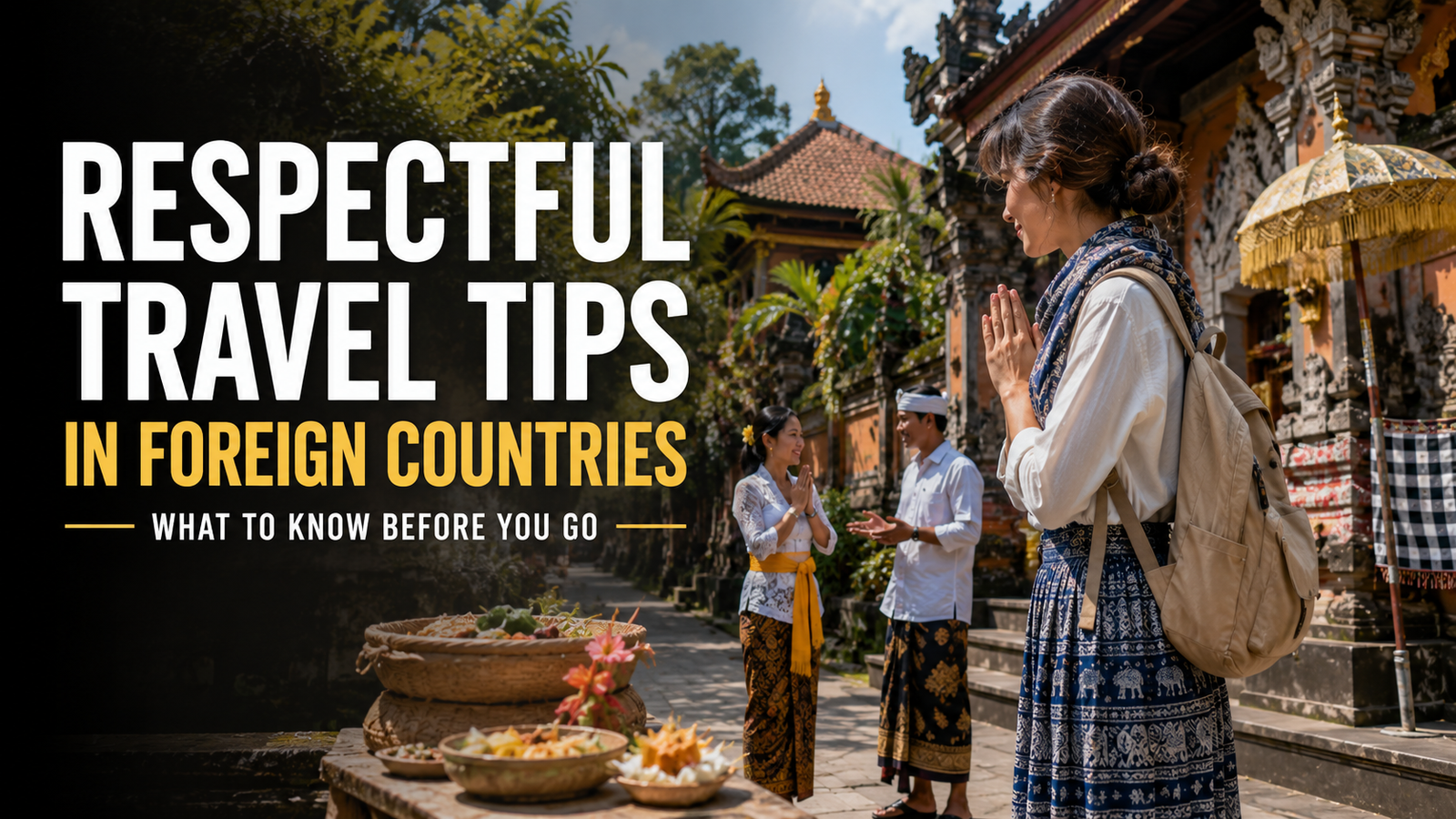 Respectful travel tips for understanding local customs and cultural etiquette abroad.
